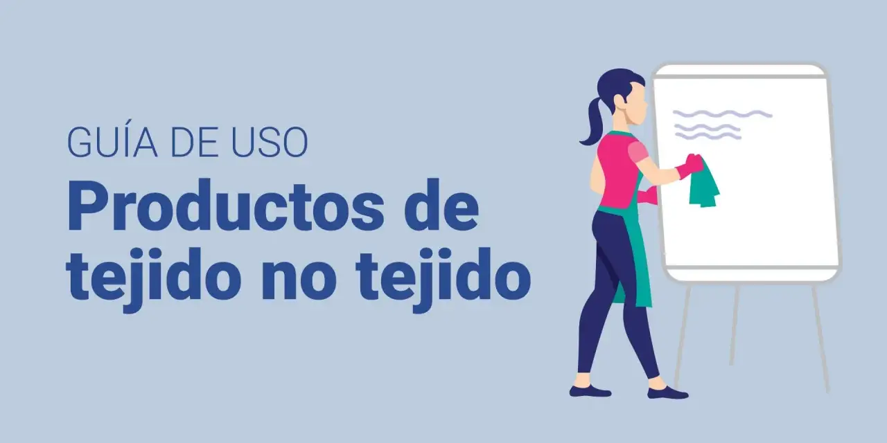 Guía de uso: productos de tejido no tejido. Una persona limpia una pizarra con un paño.