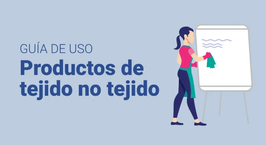 Guía de uso: productos de tejido no tejido. Una persona limpia una pizarra con un paño.